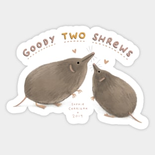 Goody Two Shrews Sticker